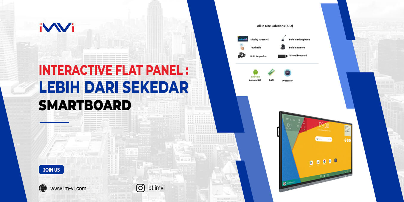 Interactive Flat Panel Teknologi yang Dibutuhkan dalam Kehidupan Modern
