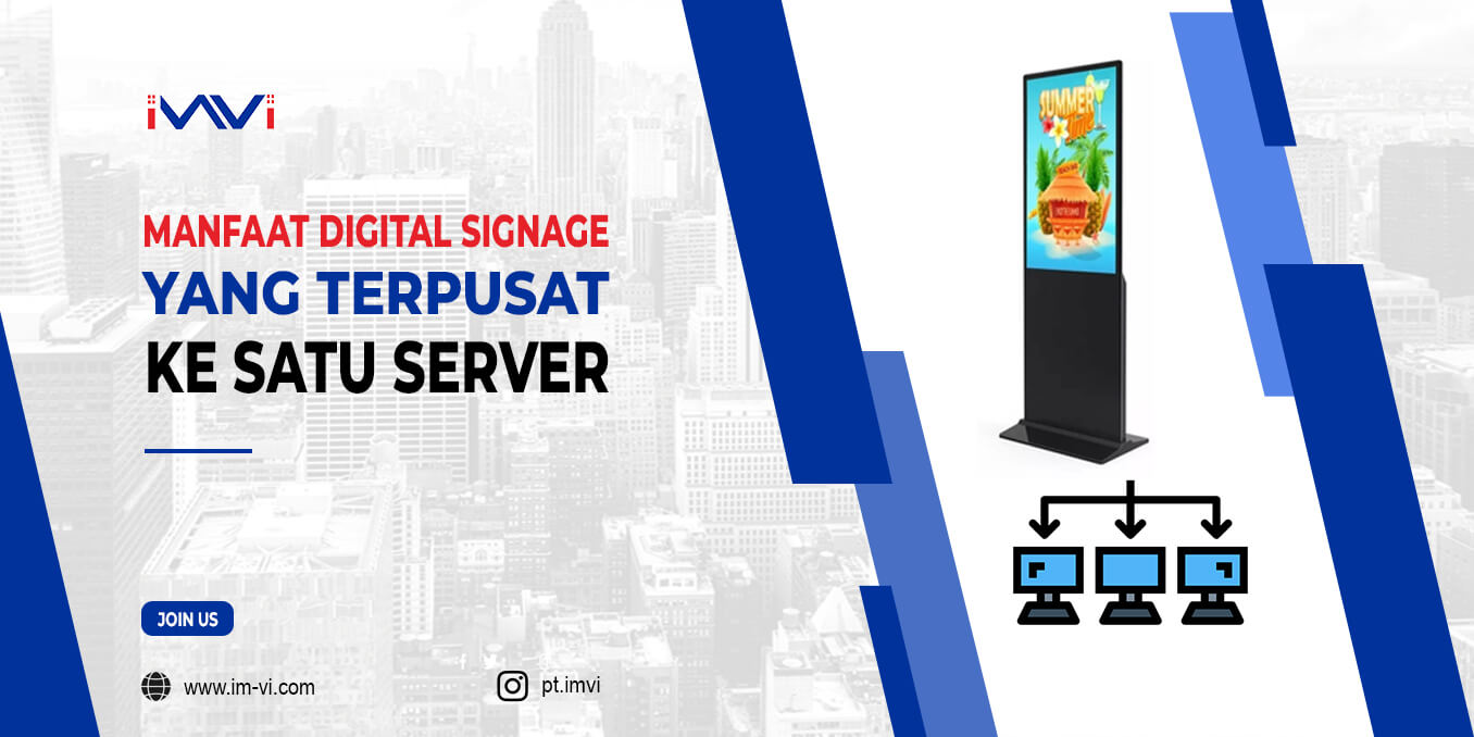 Manfaat Digital Signage yang Terpusat ke Satu Server