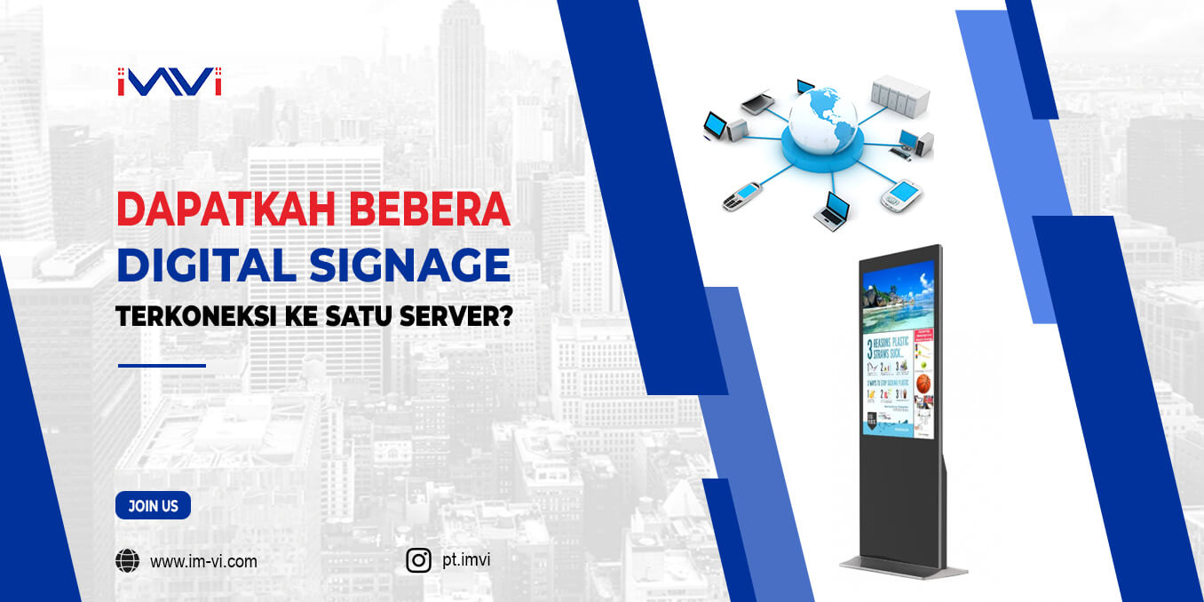 Dapatkah Beberapa Digital Signage Terkoneksi ke Satu Server?