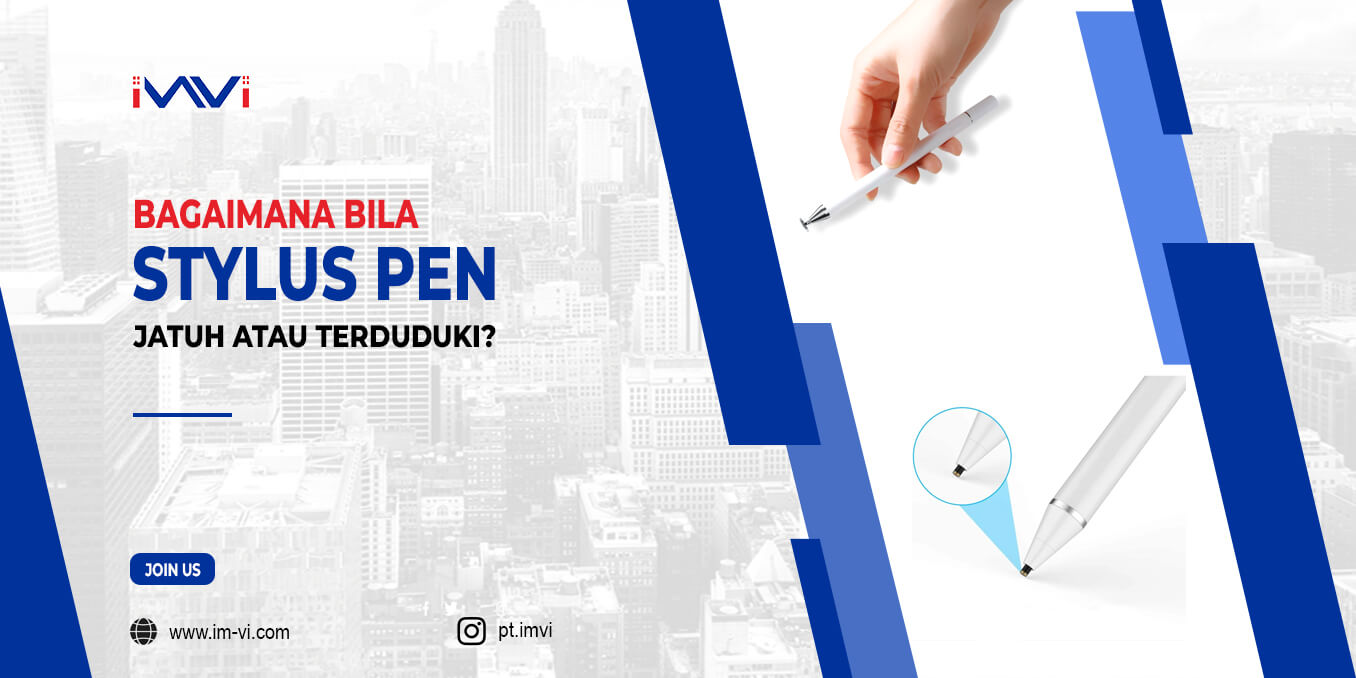Bagaimana Bila Stylus Pen Jatuh Atau Terduduki?