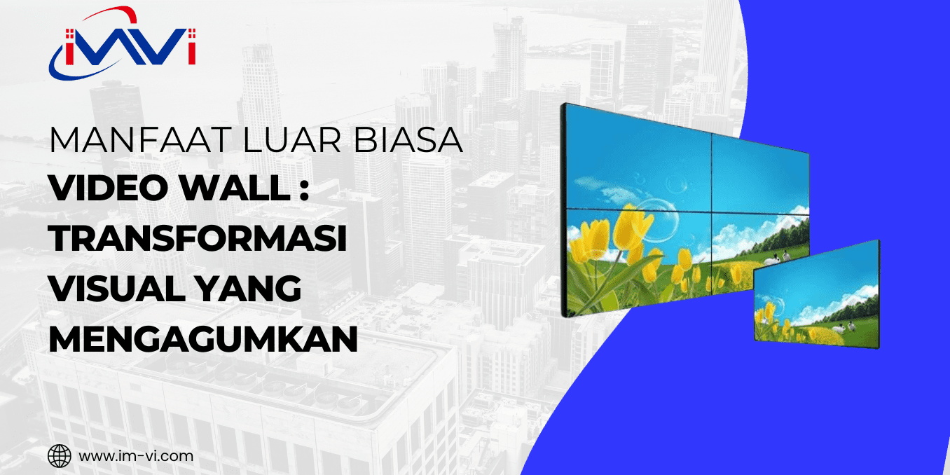 Manfaat Luar Biasa Video Wall: Transformasi Visual yang Mengagumkan