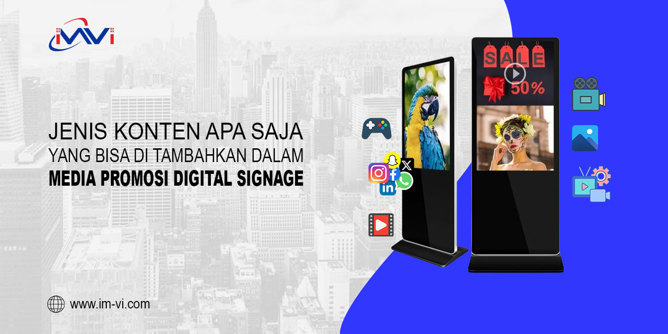 Jenis Konten Apa Saja yang Bisa Ditampilkan dalam Media Promosi Digital Signage?