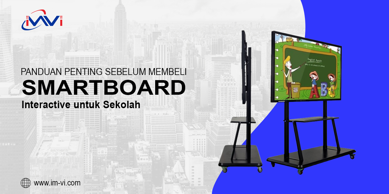 Panduan Penting Sebelum Membeli Smartboard Interactive untuk Sekolah