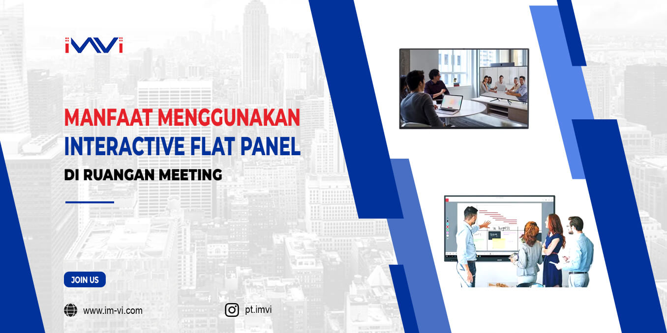 Manfaat Menggunakan Interactive Flat Panel di Ruang Meeting