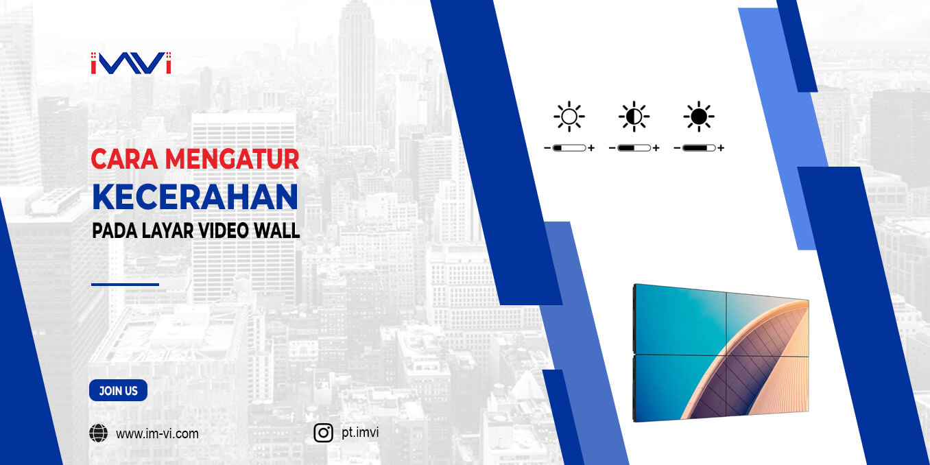 Cara Mengatur Kecerahan Pada Layar Video Wall
