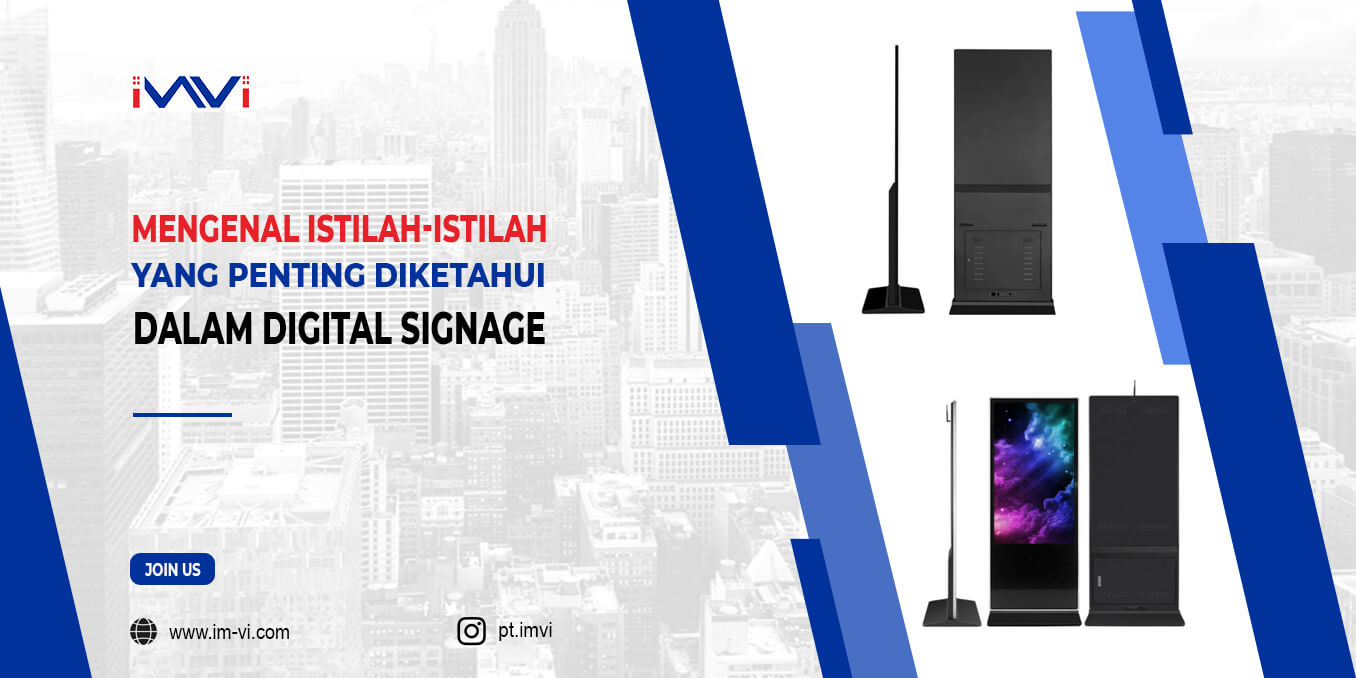 Mengenal Istilah-Istilah yang Penting Diketahui dalam Digital Signage