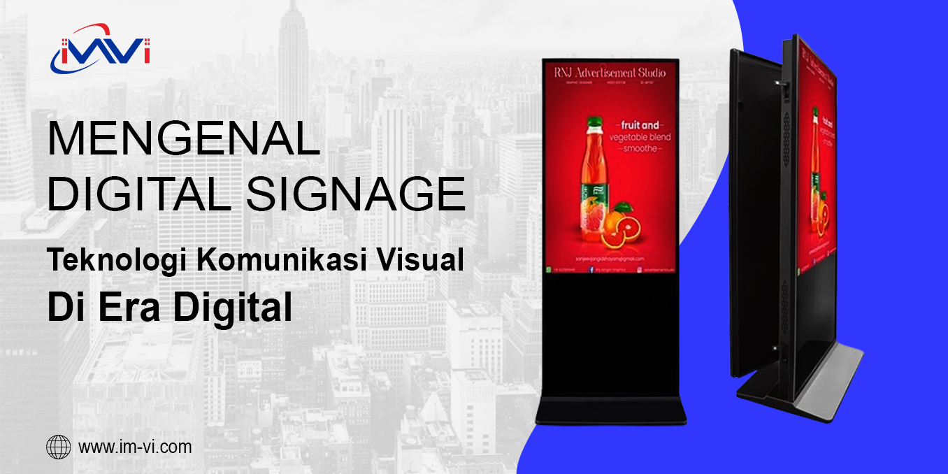 Mengenal Digital Signage: Teknologi Komunikasi Visual di Era Digital