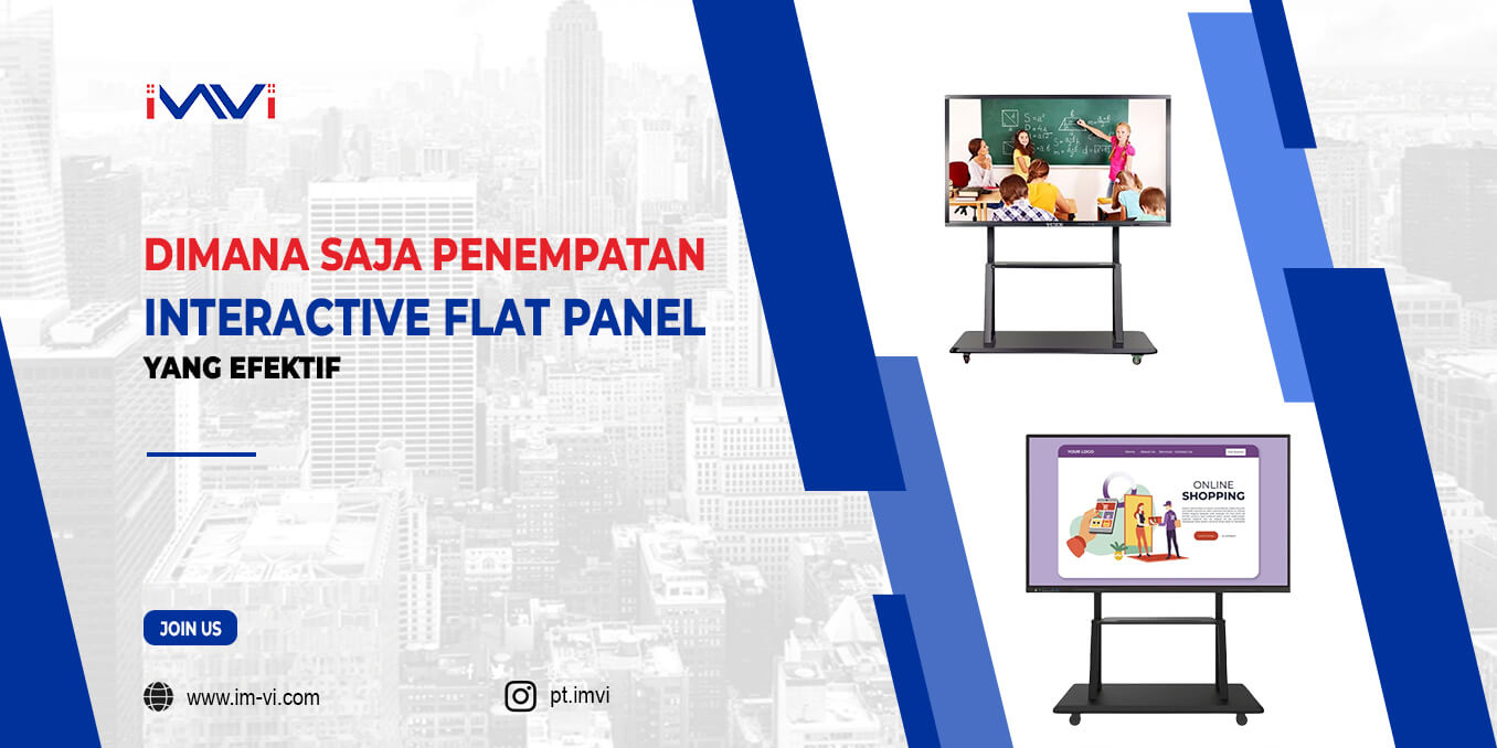 Dimana Saja Penempatan Interactive Flat Panel yang Efektif