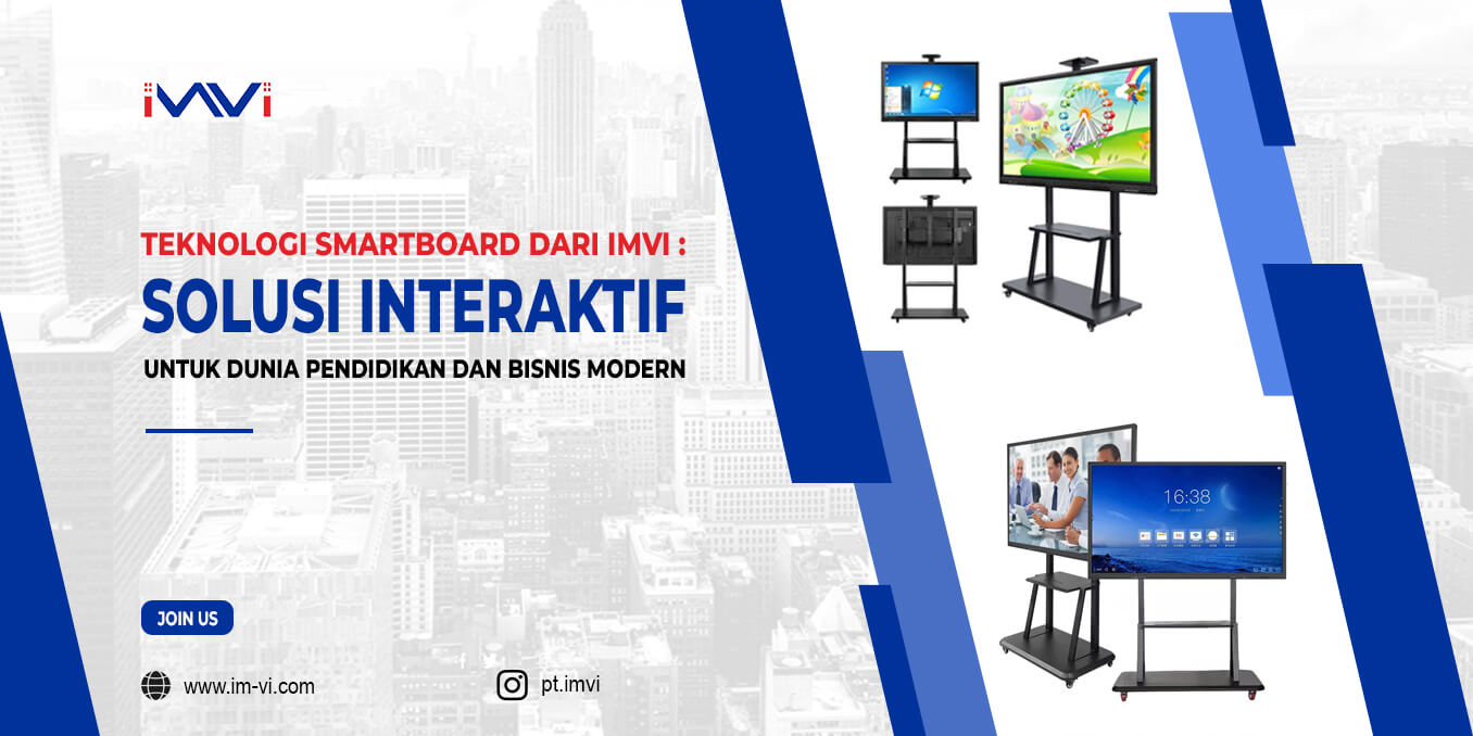 Teknologi Smartboard dari IMVI: Solusi Interaktif untuk Dunia Pendidikan dan Bisnis Modern