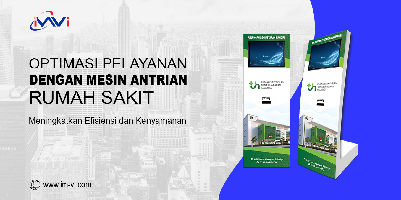 Optimasi Pelayanan dengan Mesin Antrian Rumah Sakit: Meningkatkan Efisiensi dan Kenyamanan Pasien