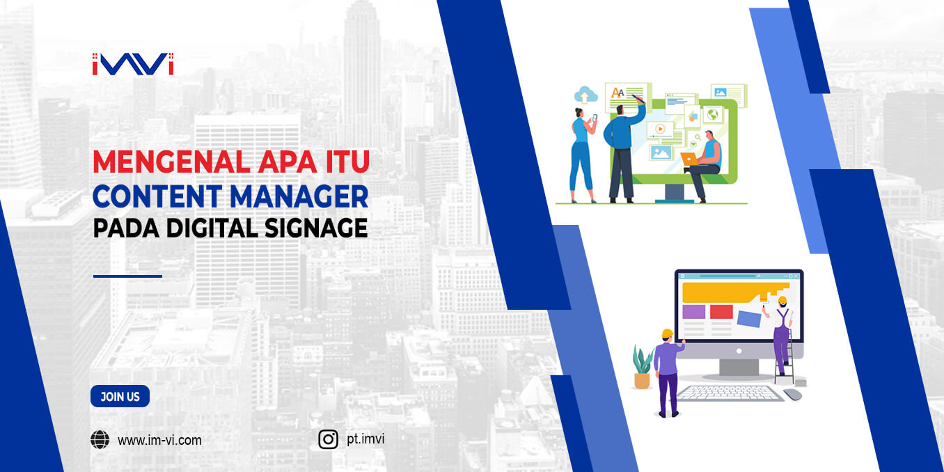 Mengenal Apa Itu Content Manager Pada Digital Signage
