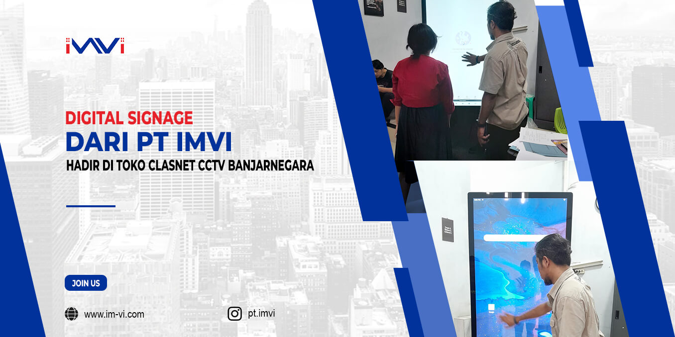 Digital Signage dari PT IMVI Hadir di Toko Clasnet CCTV Banjarnegara