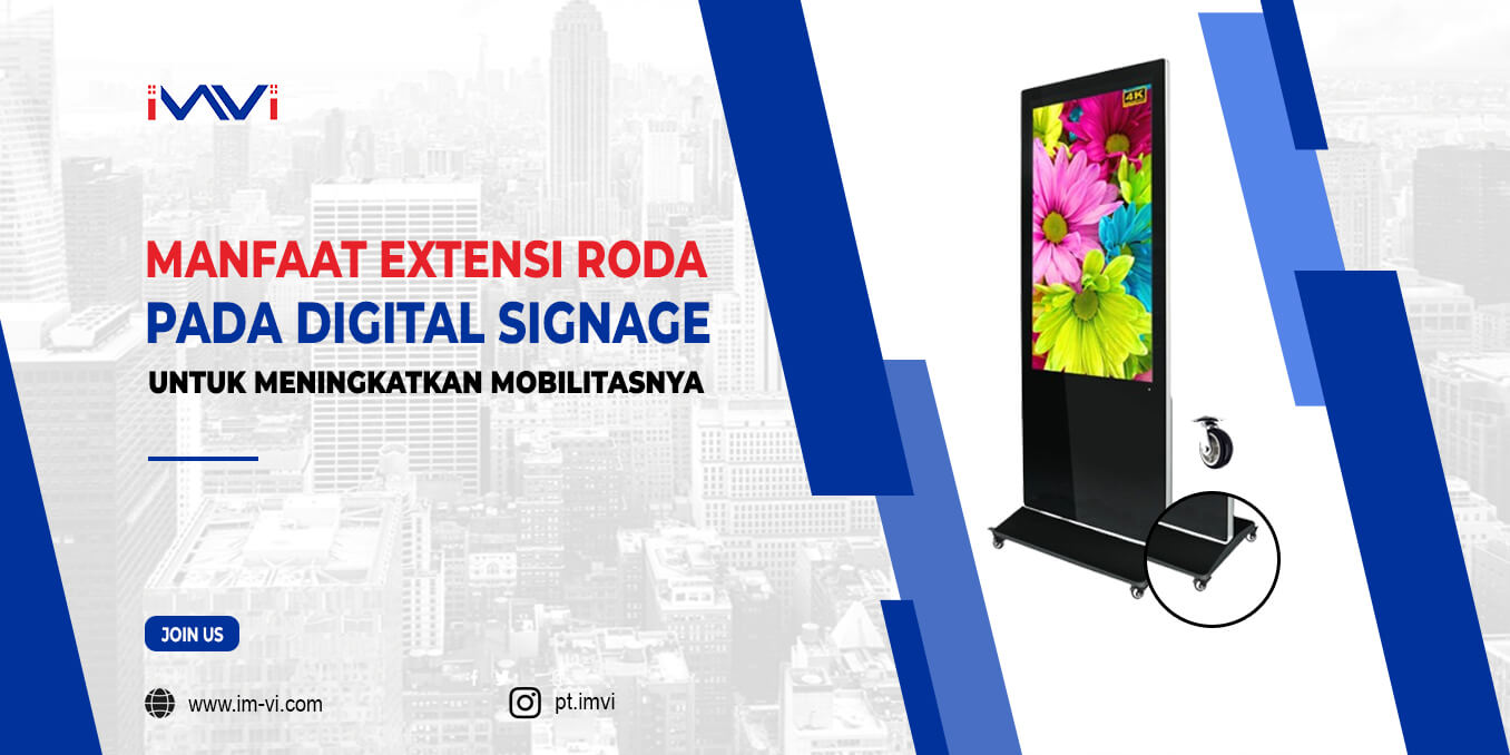 Manfaat Extensi Roda pada Digital Signage Untuk Meningkatkan Mobilitasnya