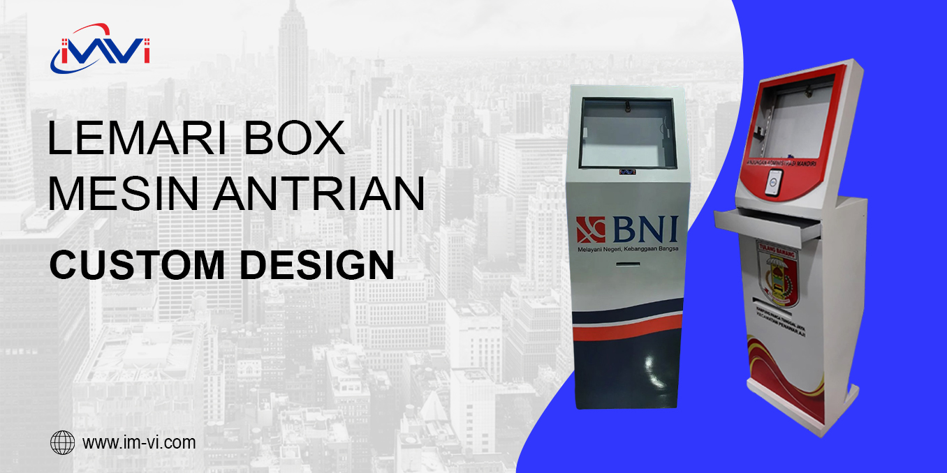 Optimalkan Pengalaman Antrian dengan Box Mesin Antrian Custom