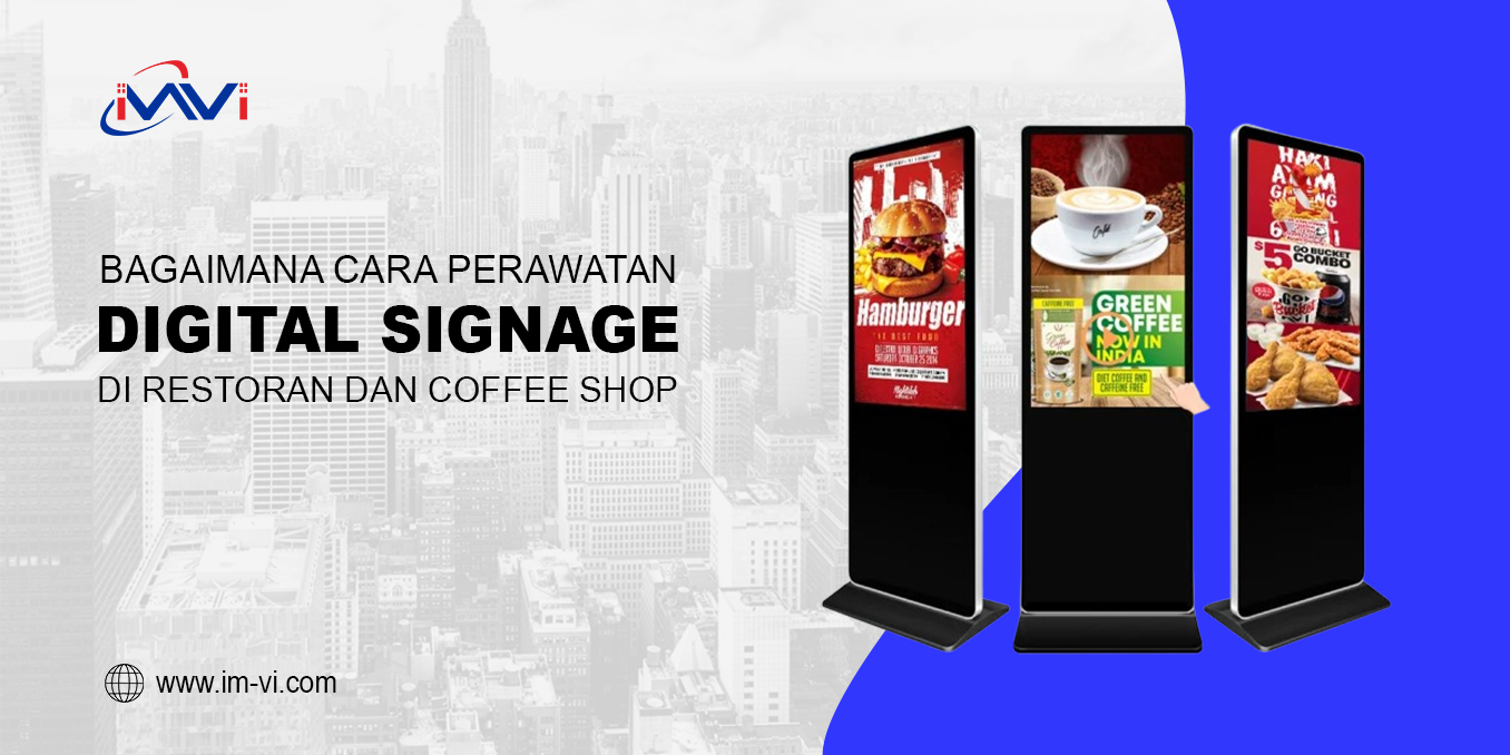 Tips dan Cara Perawatan Digital Signage di Restoran dan Coffee Shop