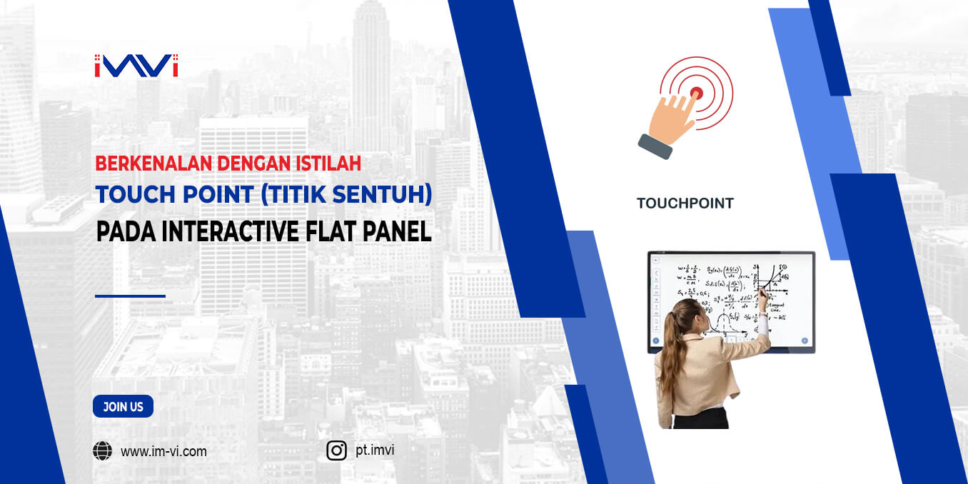 Berkenalan dengan Istilah Touch Points (Titik Sentuh) Pada Interactive Flat Panel
