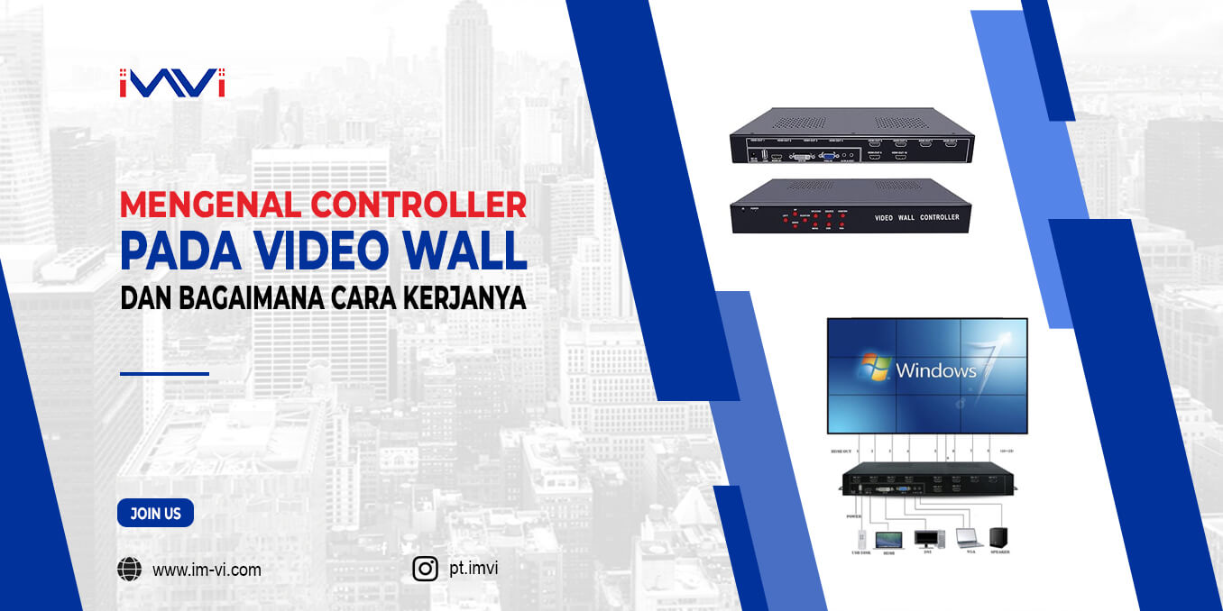 Mengenal Controller pada Video Wall dan Bagaimana Cara Kerjanya
