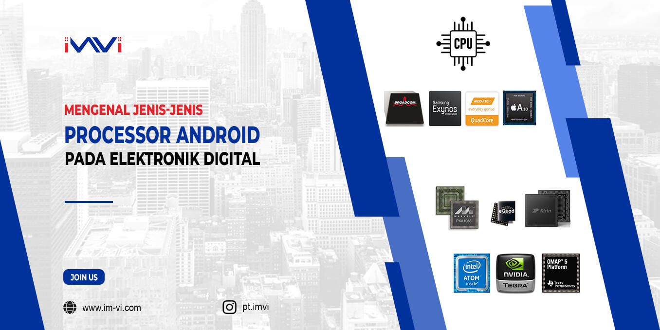 Mengenal Jenis-Jenis Processor Android Pada Elektronik Digital