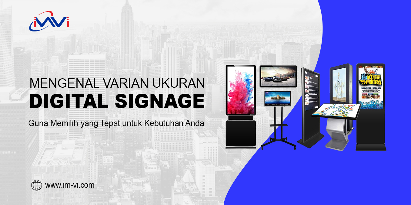 Mengenal Varian Ukuran Digital Signage Guna Memilih Ukuran Tepat Sesuai Kebutuhan Anda