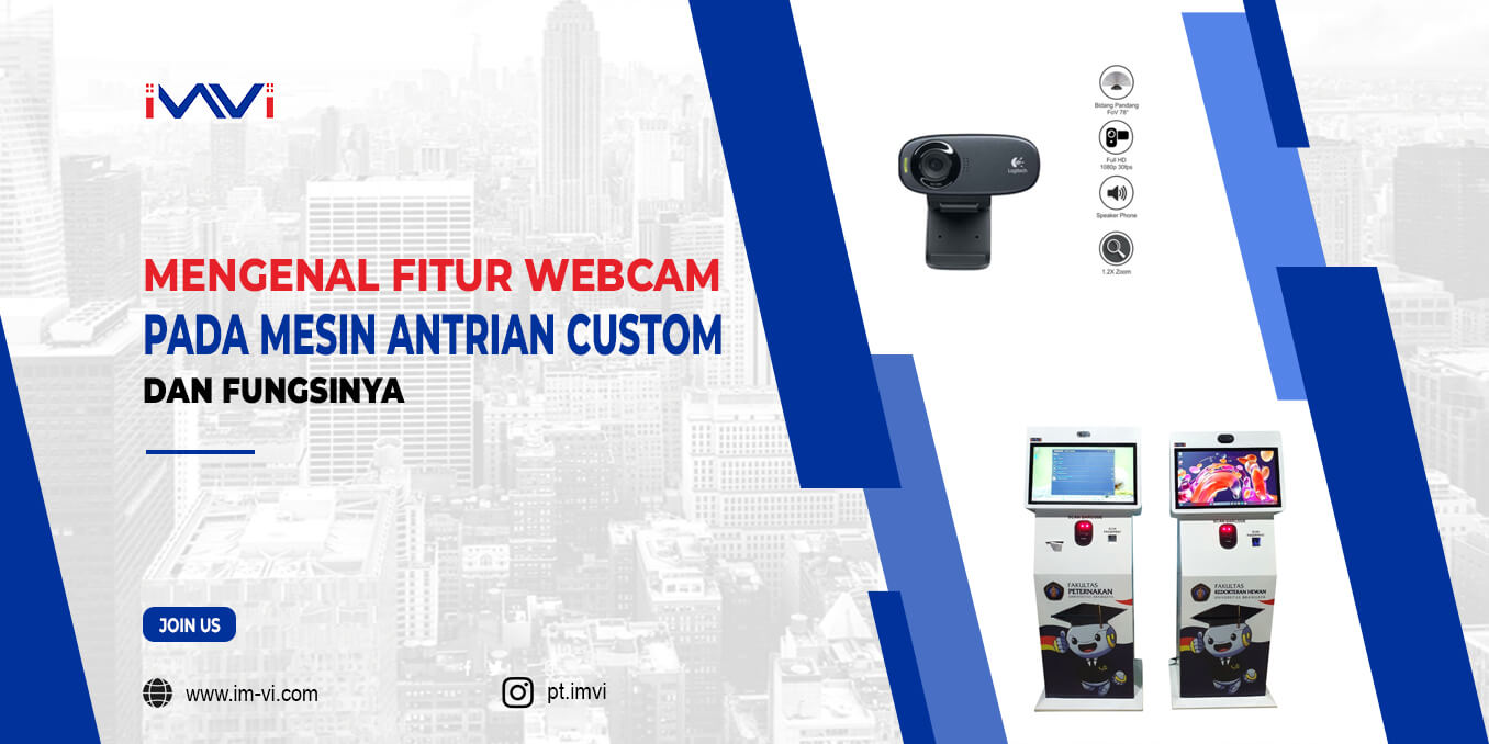 Mengenal Fitur Webcam pada Mesin Antrian Custom dan Fungsinya