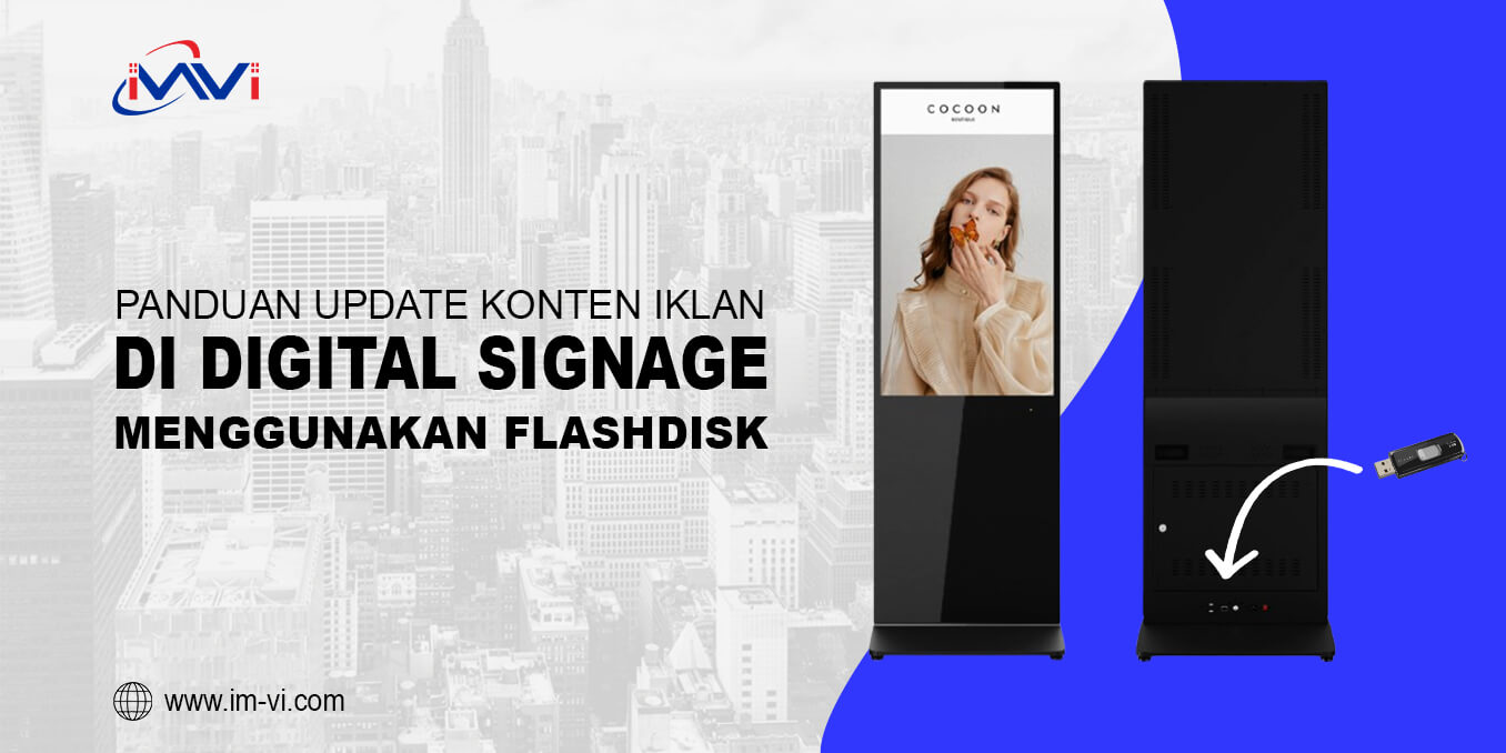 Panduan Update Konten Iklan di Digital Signage Menggunakan Flashdisk