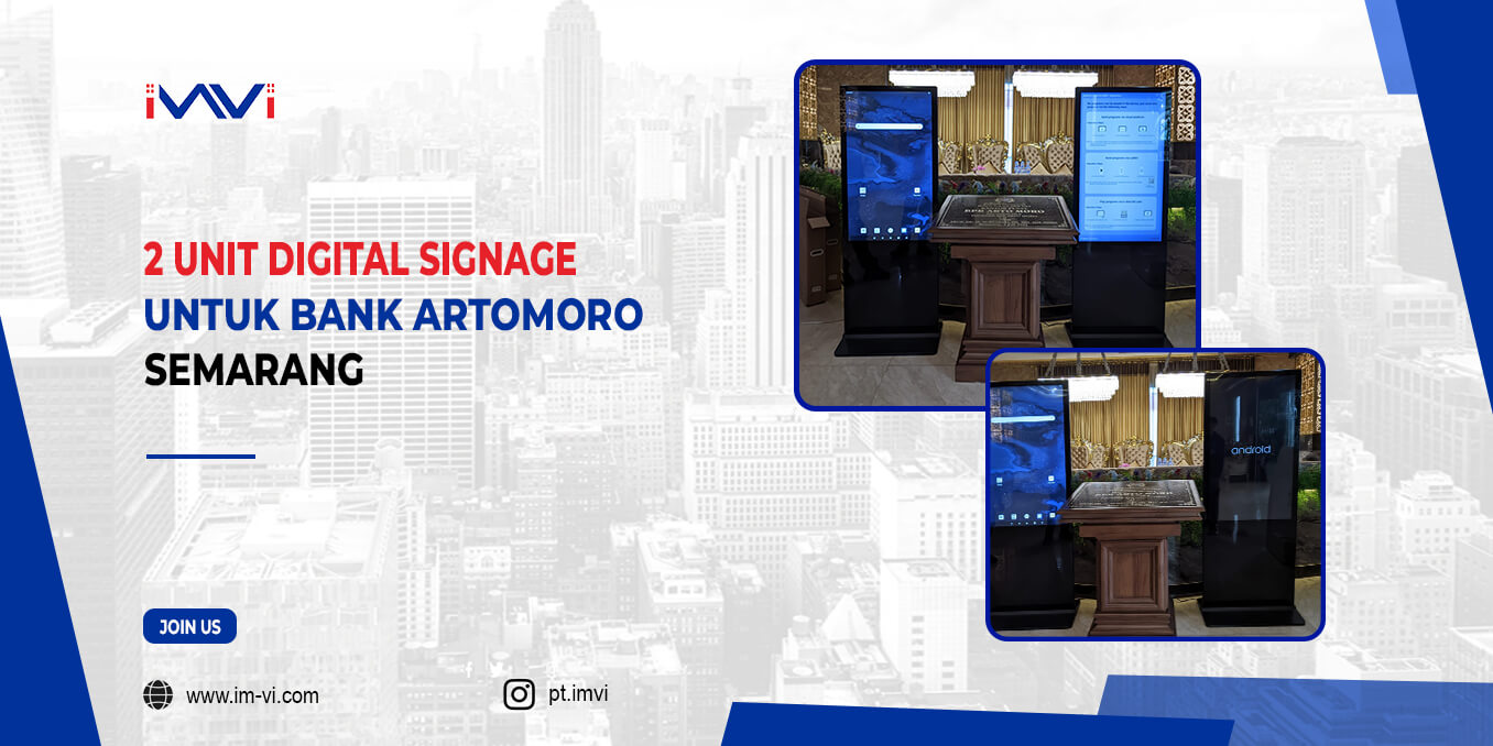 2 Unit Digital Signage Untuk Bank Artomoro Semarang