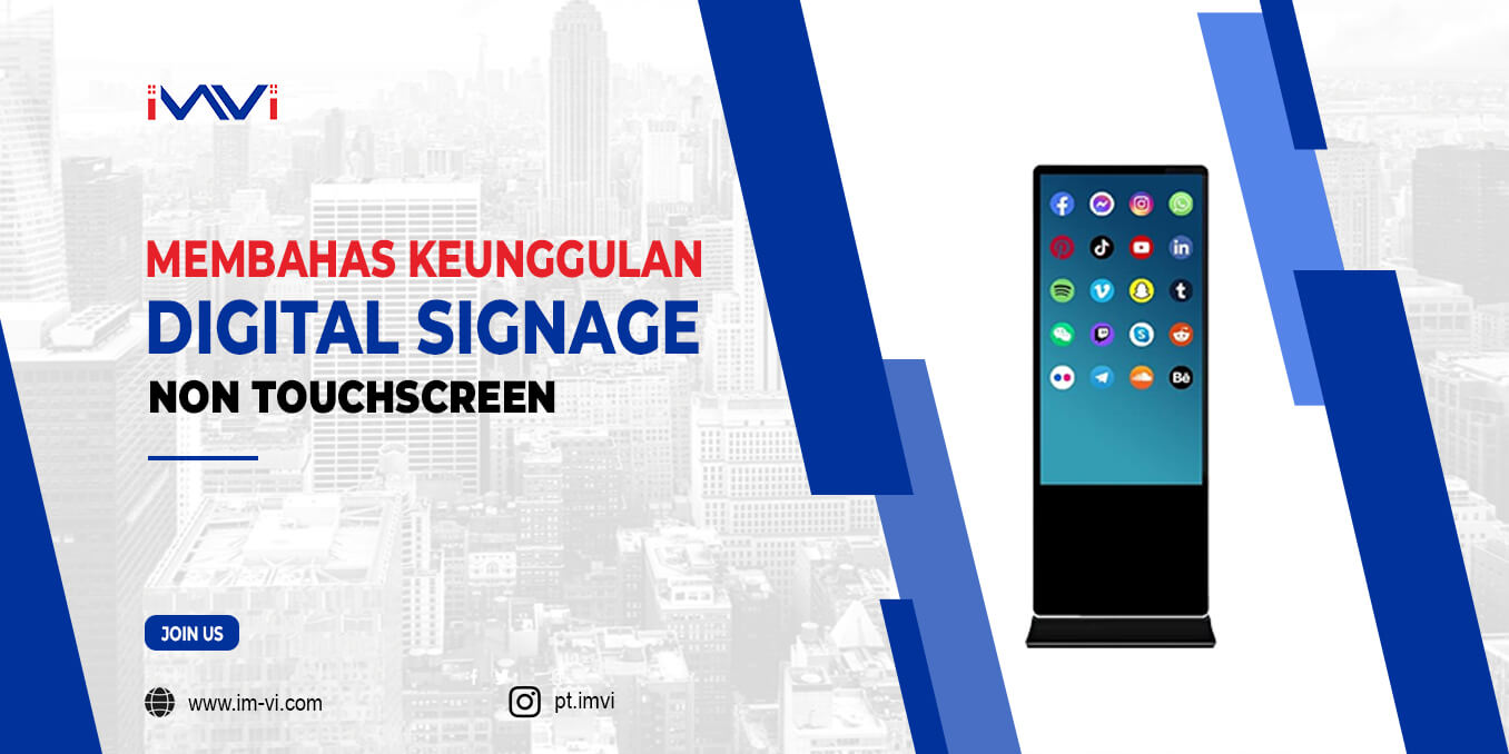 Membahas Keunggulan Digital Signage Non-Touchscreen