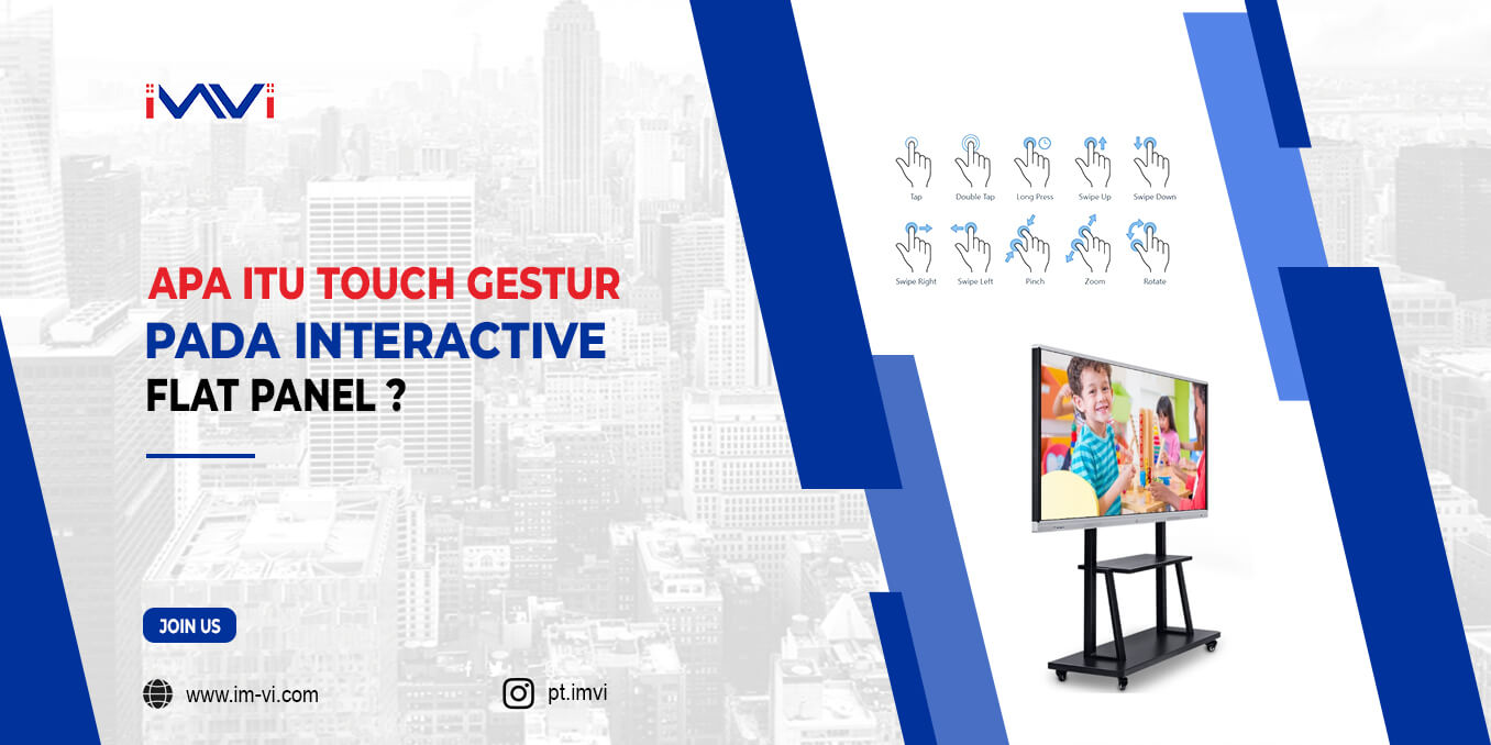 Apa itu Touch Gesture pada Interactive Flat Panel?