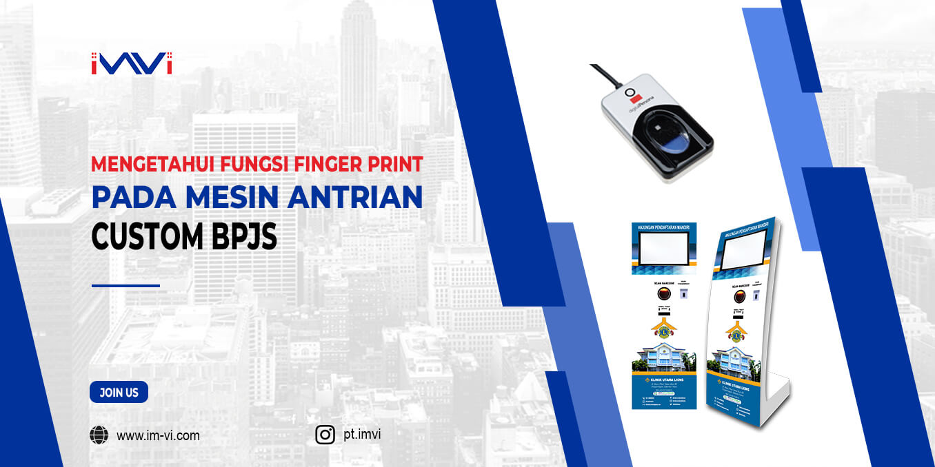 Mengetahui Fungsi Finger Print Pada Mesin Antrian Custom BPJS